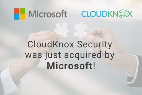微軟重金布局云安全，收購CloudKnox強化身份權限管理